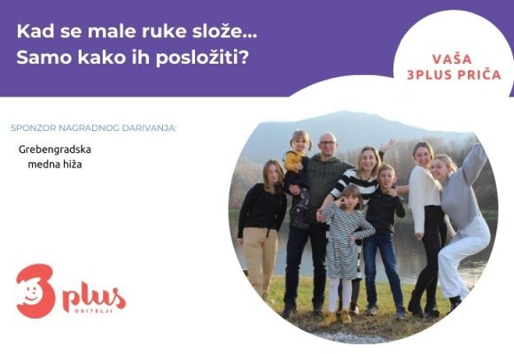 WEB 3plus prič Mjesec obitelji 2024. Kad se male ruke slože… Samo kako ih posložiti?